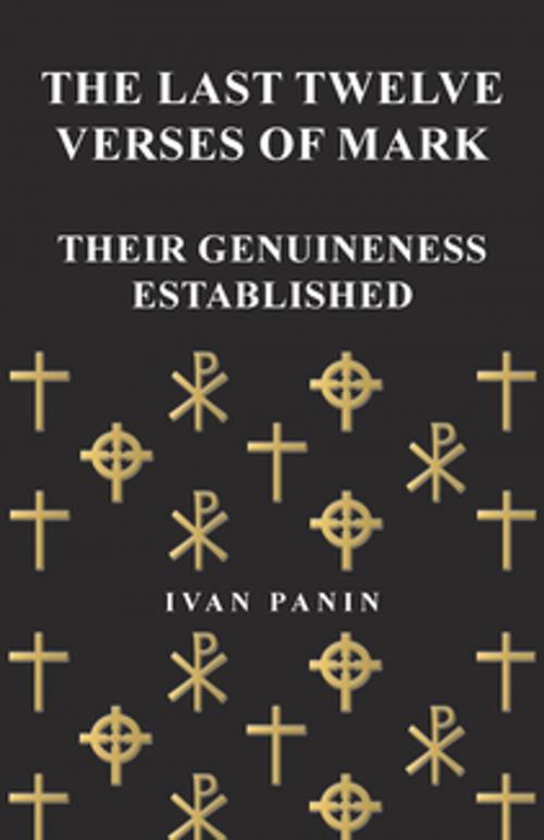 Cover of the book The Last Twelve Verses of Mark - Their Genuineness Established by Ivan Panin, Read Books Ltd.