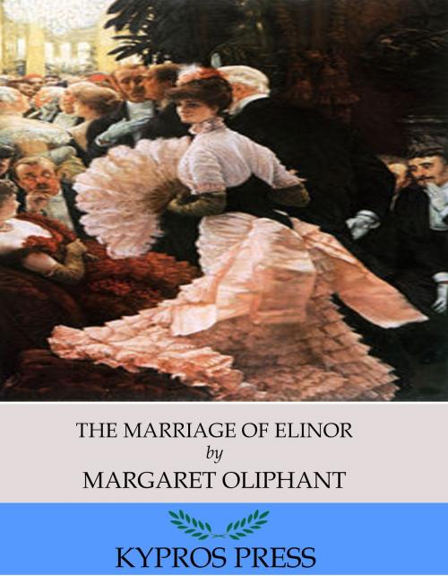 Cover of the book The Marriage of Elinor by Margaret Oliphant, Charles River Editors
