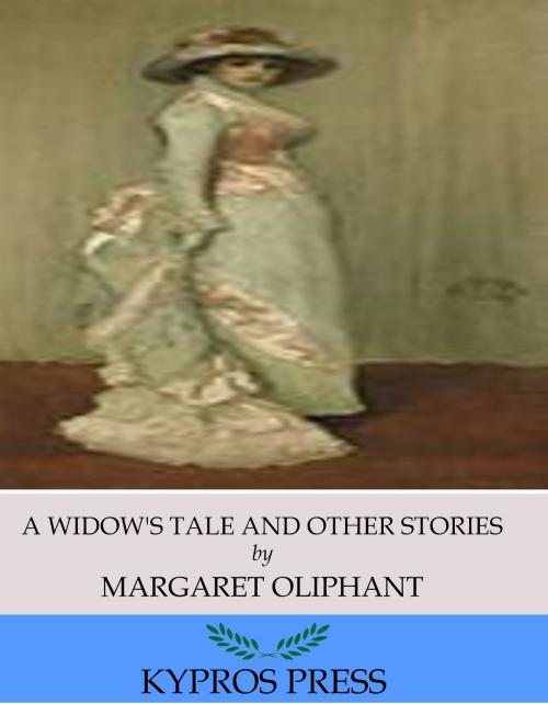 Cover of the book A Widow’s Tale and Other Stories by Margaret Oliphant, Charles River Editors