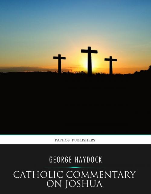 Cover of the book Catholic Commentary on Joshua by George Haydock, Charles River Editors