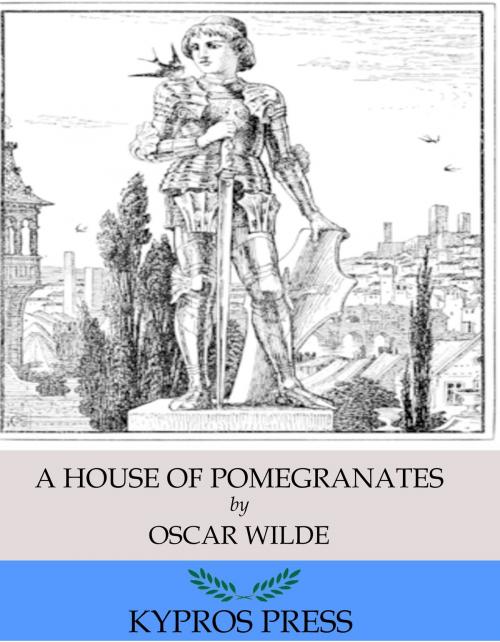 Cover of the book A House of Pomegranates by Oscar Wilde, Charles River Editors