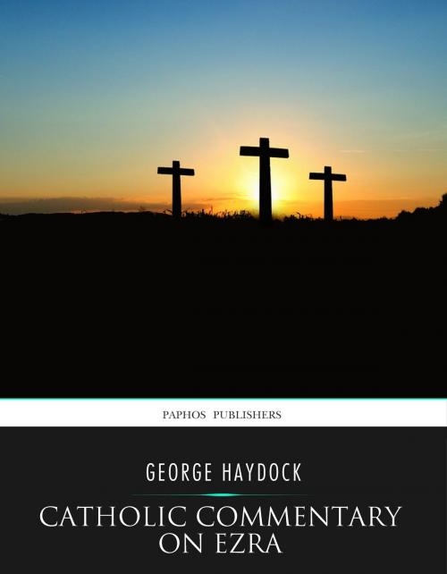 Cover of the book Catholic Commentary on Ezra by George Haydock, Charles River Editors