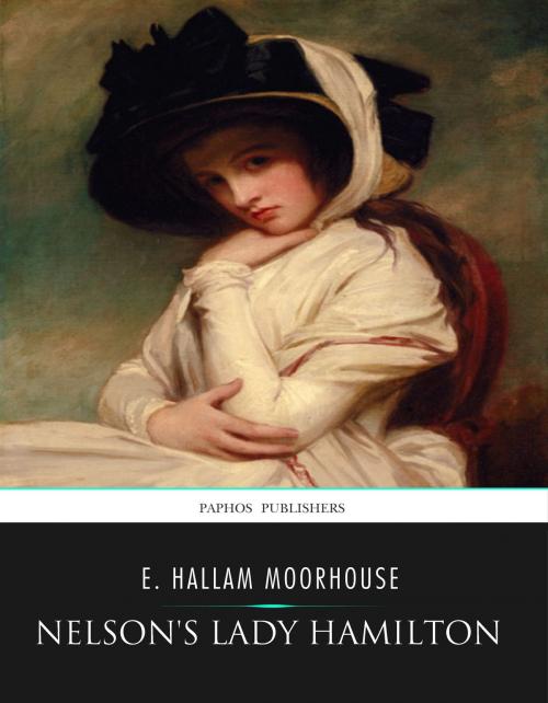 Cover of the book Nelson’s Lady Hamilton by E. Hallam Moorhouse, Charles River Editors