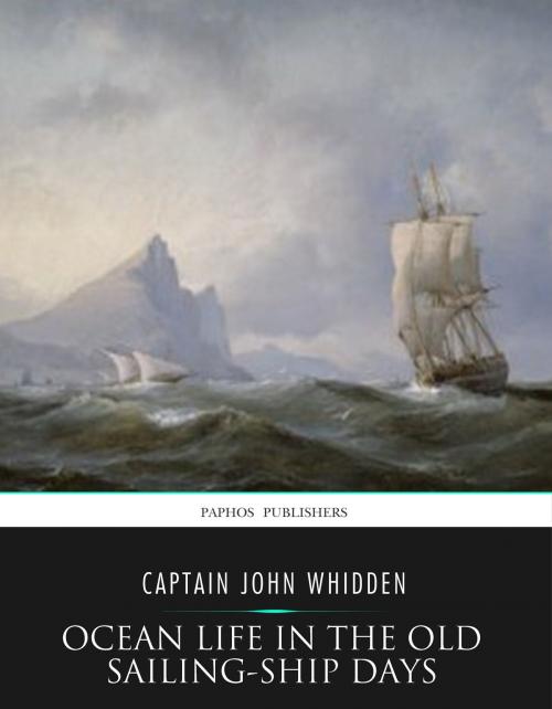 Cover of the book Ocean Life in the Old Sailing-Ship Days by Captain John Whidden, Charles River Editors