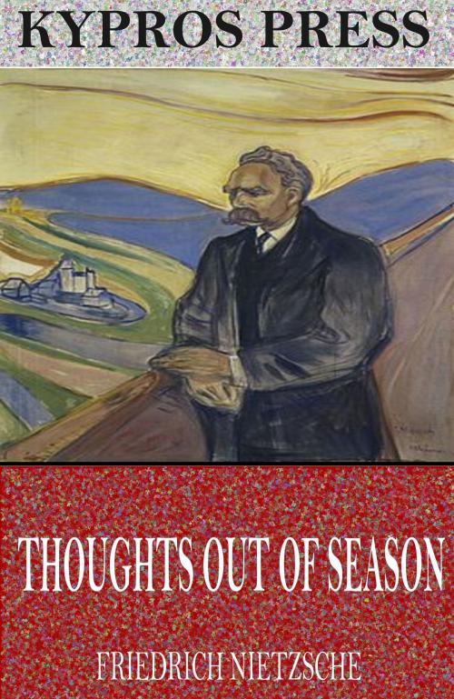 Cover of the book Thoughts out of Season by Friedrich Nietzsche, Charles River Editors