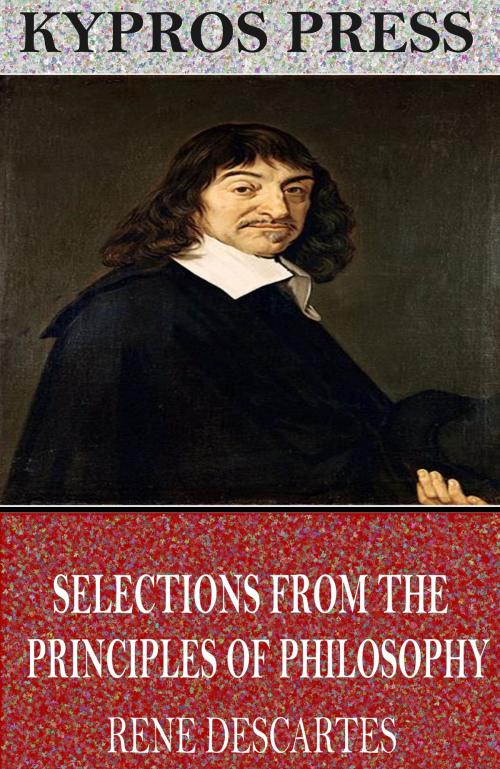 Cover of the book Selections from the Principles of Philosophy by René Descartes, Charles River Editors