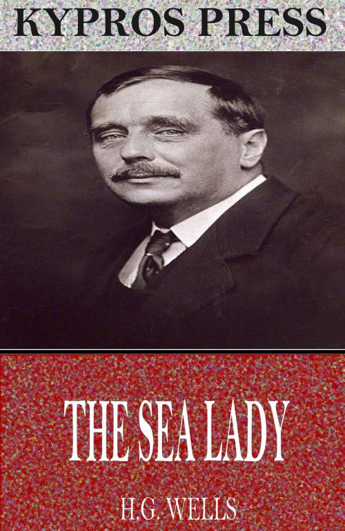 Cover of the book The Sea Lady by H.G. Wells, Charles River Editors
