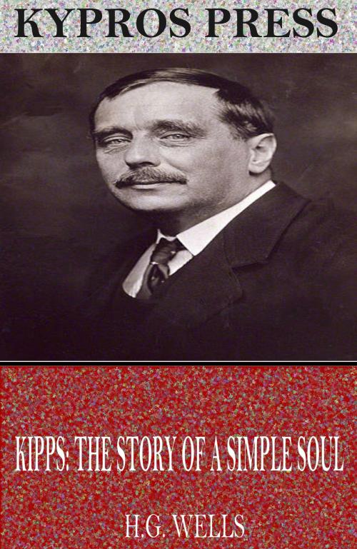 Cover of the book Kipps: The Story of a Simple Soul by H.G. Wells, Charles River Editors
