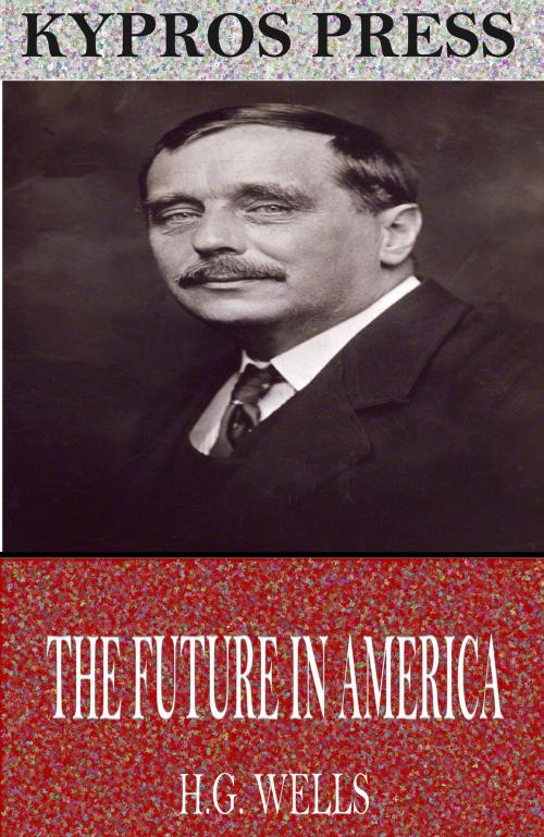 Cover of the book The Future in America by H.G. Wells, Charles River Editors