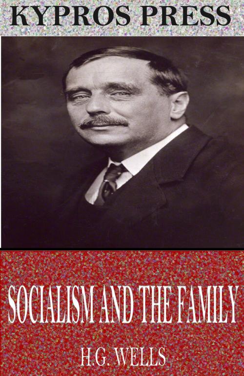 Cover of the book Socialism and the Family by H.G. Wells, Charles River Editors