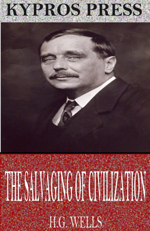 Cover of the book The Salvaging of Civilization by H.G. Wells, Charles River Editors