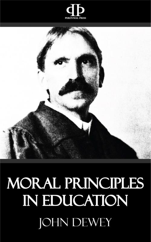 Cover of the book Moral Principles in Education by John Dewey, Perennial Press