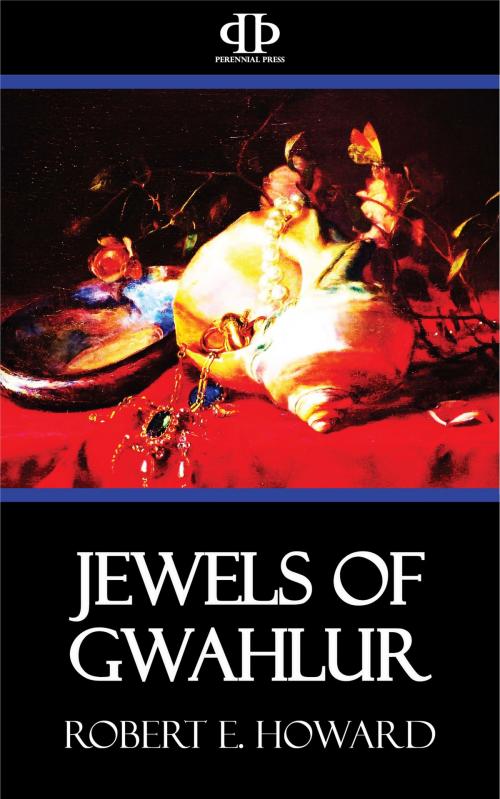 Cover of the book Jewels of Gwahlur by Robert E. Howard, Perennial Press