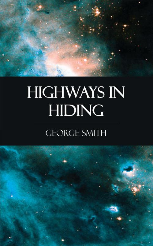 Cover of the book Highways in Hiding by George Smith, Perennial Press