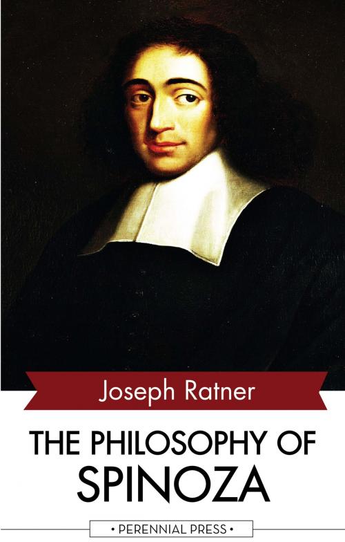Cover of the book The Philosophy of Spinoza by Joseph Ratner, Perennial Press