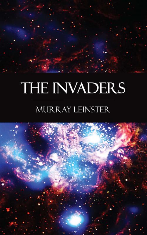 Cover of the book The Invaders by Murray Leinster, Perennial Press