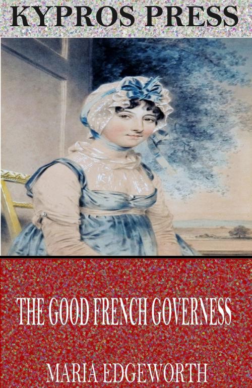 Cover of the book The Good French Governess by Maria Edgeworth, Charles River Editors