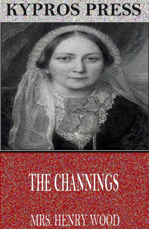 Cover of the book The Channings by Mrs. Henry Wood, Charles River Editors