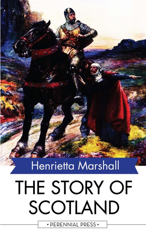 Cover of the book The Story of Scotland by Henrietta Marshall, Perennial Press
