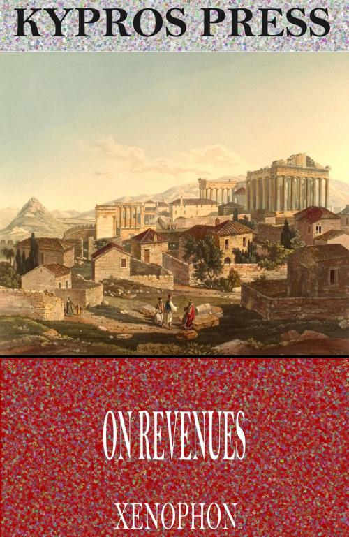 Cover of the book On Revenues by Xenophon, Charles River Editors
