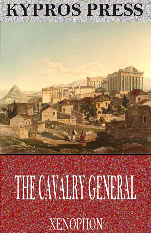 Cover of the book The Cavalry General by Xenophon, Charles River Editors