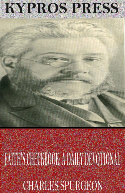 Cover of the book Faith’s Checkbook: A Daily Devotional by Charles Spurgeon, Charles River Editors