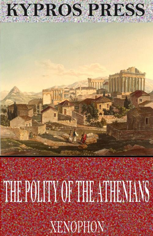 Cover of the book The Polity of the Athenians by Xenophon, Charles River Editors