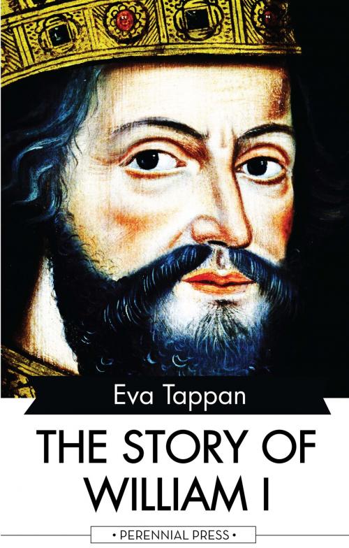 Cover of the book The Story of William I by Eva Tappan, Perennial Press