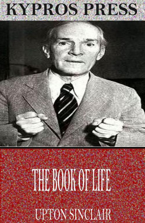 Cover of the book The Book of Life by Upton Sinclair, Charles River Editors