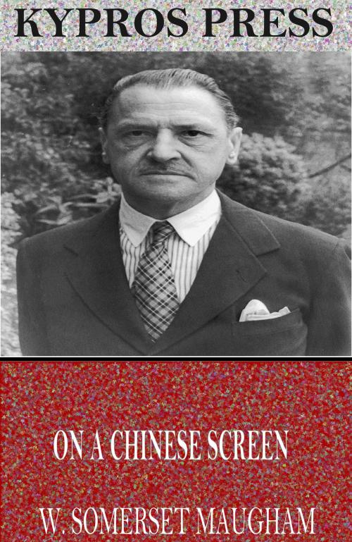 Cover of the book On a Chinese Screen by W. Somerset Maugham, Charles River Editors