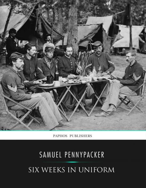 Cover of the book Six Weeks in Uniform by Samuel Pennypacker, Charles River Editors