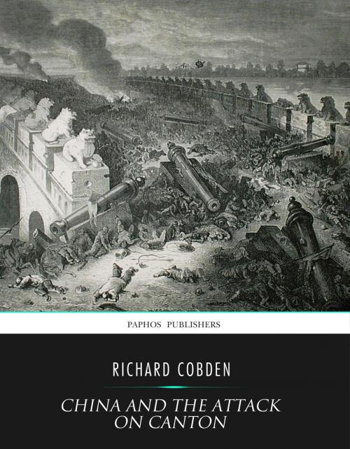 Cover of the book China and the Attack on Canton by Richard Cobden, Charles River Editors