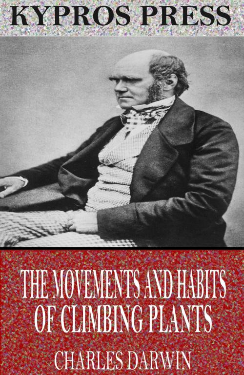 Cover of the book The Movements and Habits of Climbing Plants by Charles Darwin, Charles River Editors