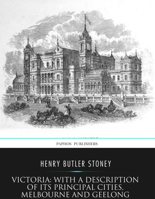 Cover of the book Victoria: with a Description of Its Principal Cities, Melbourne and Geelong by Henry Butler Stoney, Charles River Editors