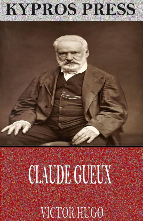 Cover of the book Claude Gueux by Victor Hugo, Charles River Editors