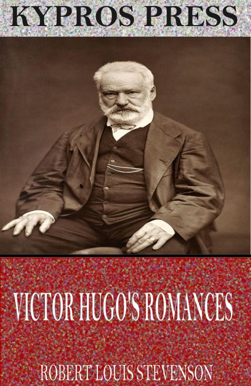 Cover of the book Victor Hugo’s Romances by Robert Louis Stevenson, Charles River Editors