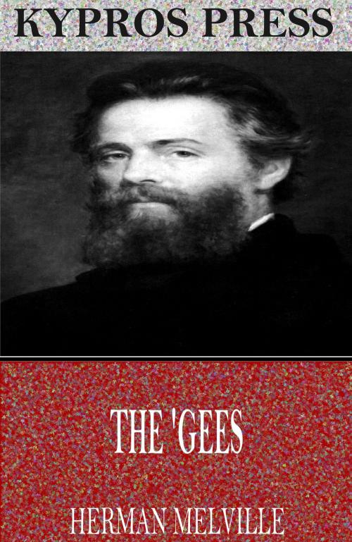 Cover of the book The ‘Gees by Herman Melville, Charles River Editors