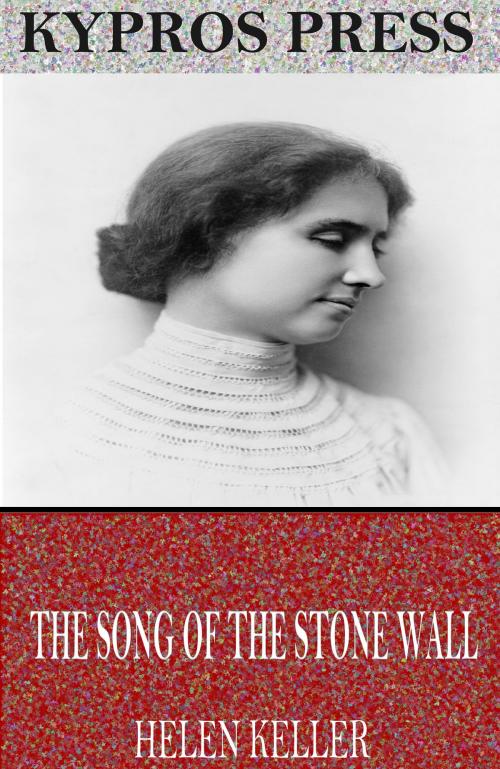 Cover of the book The Song of the Stone Wall by Helen Keller, Charles River Editors
