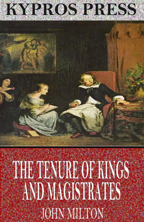 Cover of the book The Tenure of Kings and Magistrates by John Milton, Charles River Editors
