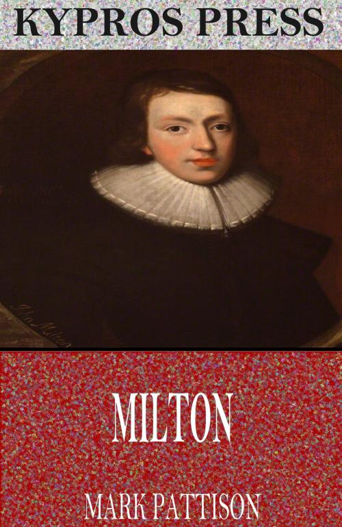 Cover of the book Milton by Mark Pattison, Charles River Editors