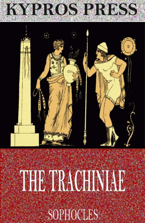 Cover of the book The Trachiniae by Sophocles, Charles River Editors