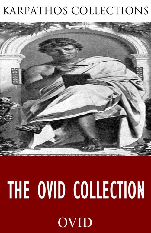 Cover of the book The Ovid Collection by Ovid, Charles River Editors