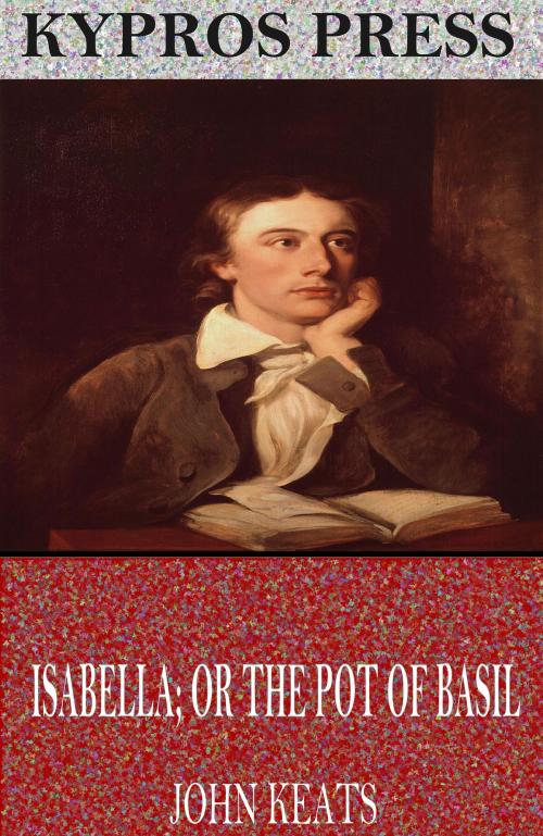 Cover of the book Isabella; or The Pot of Basil by John Keats, Charles River Editors