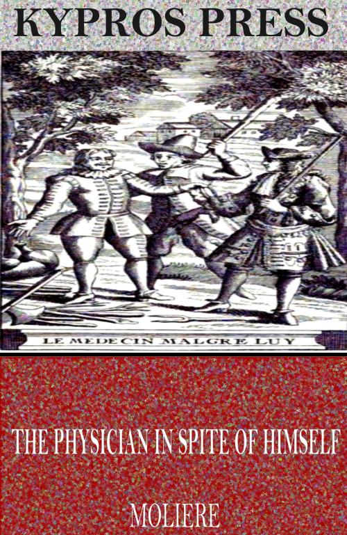 Cover of the book The Physician in Spite of Himself by Molière, Charles River Editors