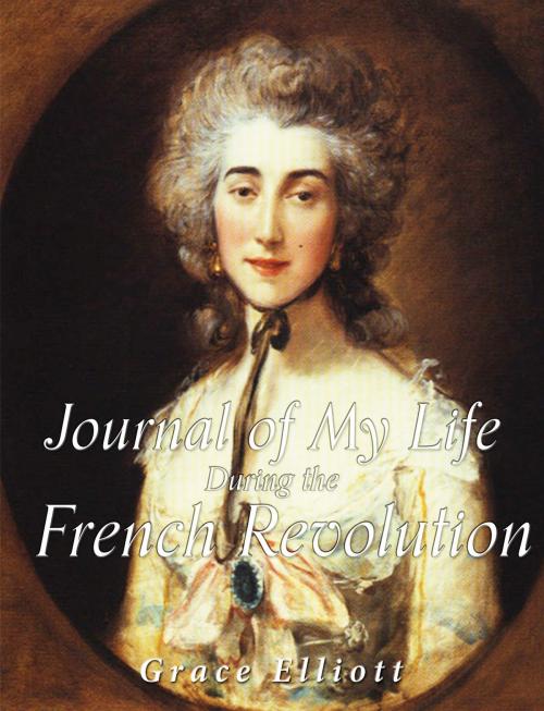 Cover of the book Journal of My Life during the French Revolution by Grace Elliott, Charles River Editors