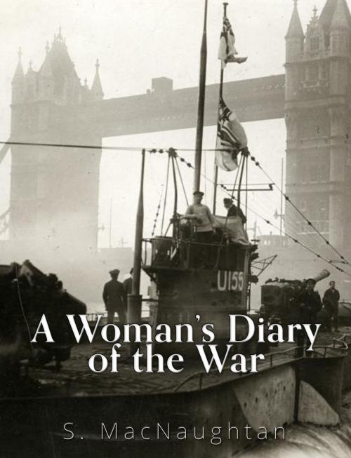 Cover of the book A Woman's Diary of the War by S. MacNaughtan, Charles River Editors