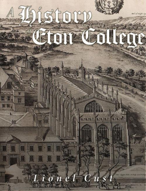 Cover of the book A History of Eton College by Lionel Cust, Charles River Editors