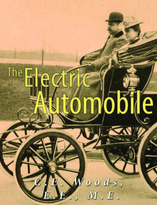 Cover of the book The Electric Automobile (Illustrated) by C.E. Woods, Charles River Editors
