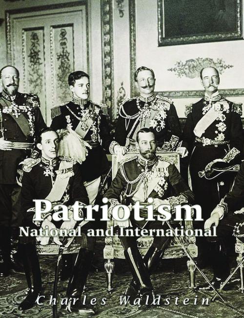 Cover of the book Patriotism National and International by Charles Waldstein, Charles River Editors