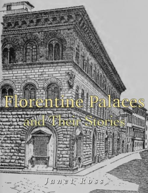 Cover of the book Florentine Palaces and Their Stories by Janet Ross, Charles River Editors